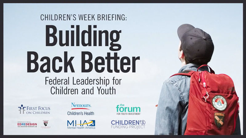 Building Back Better: Federal Leadership for Children & Youth