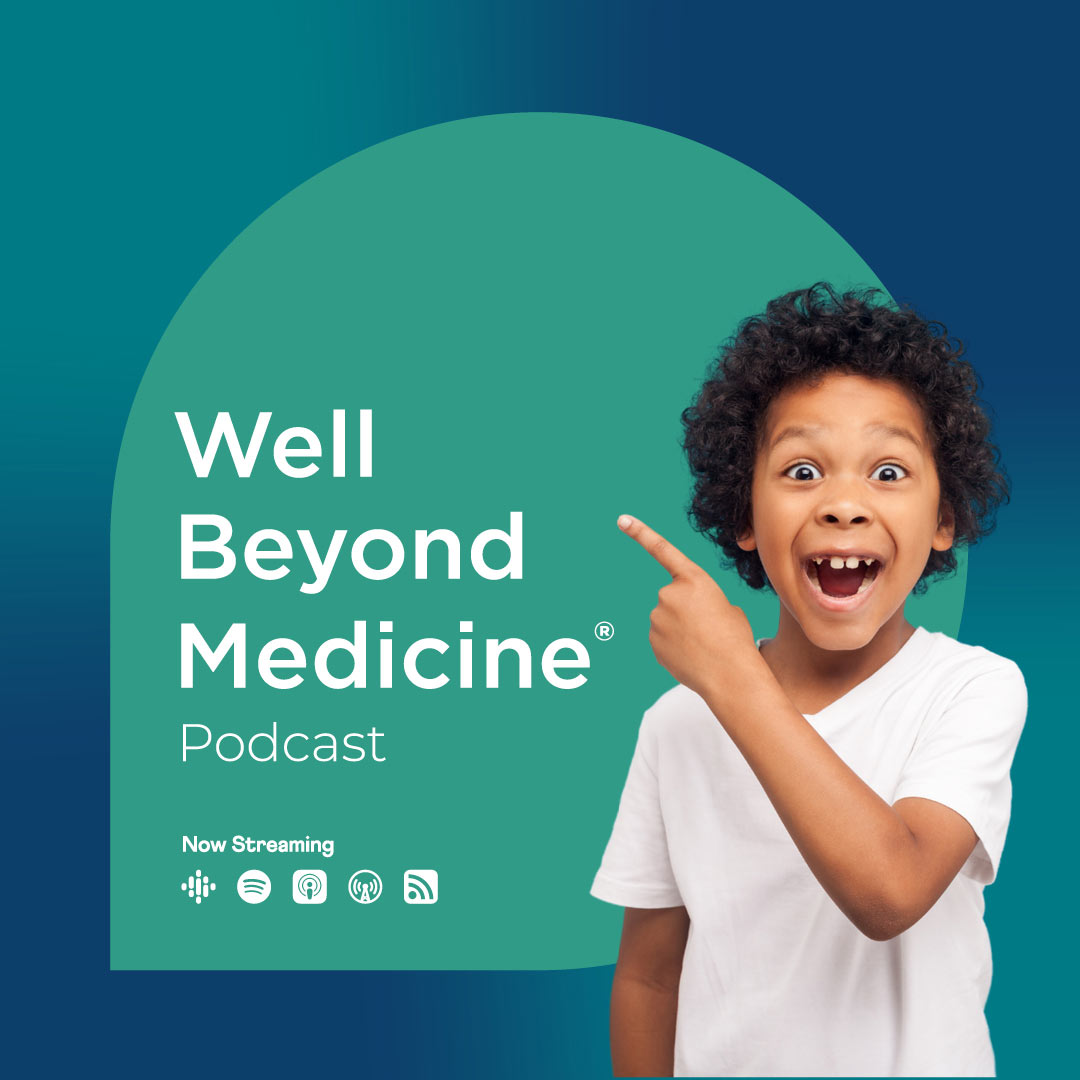 Well Beyond Medicine – A Nemours Children’s Health Podcast